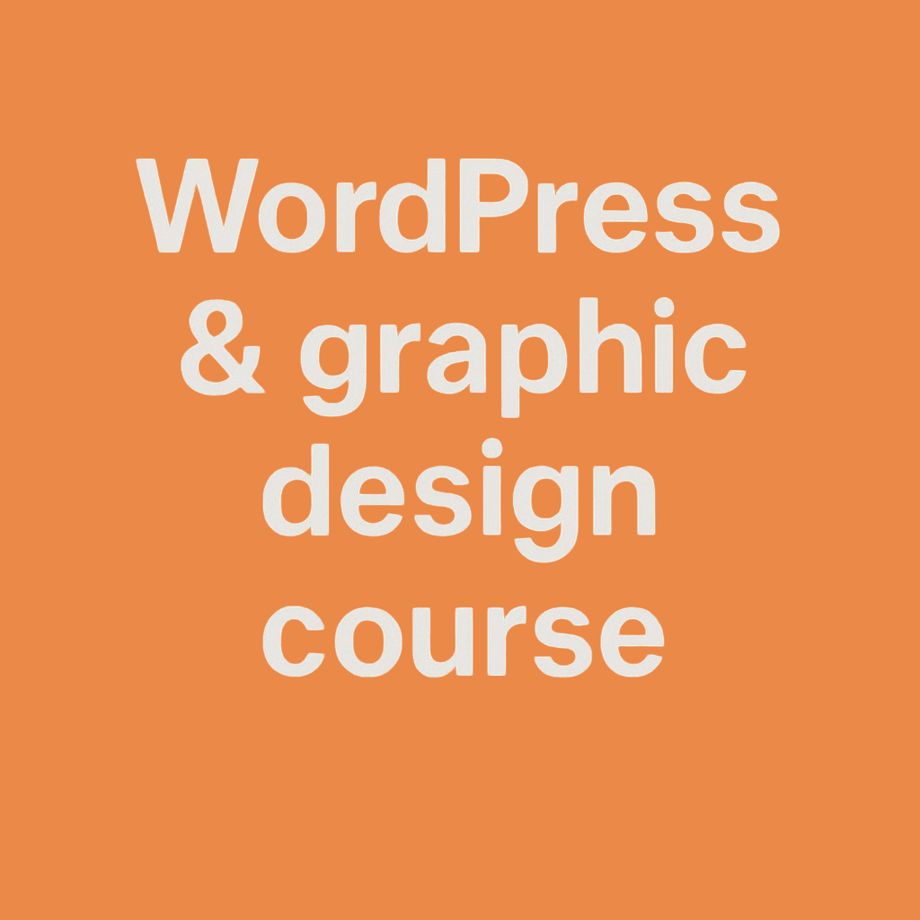 WordPress Development & Graphic Design Course